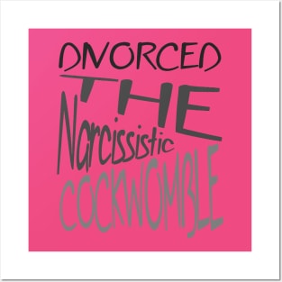 Divorced The Narcissistic Cockwomble Posters and Art